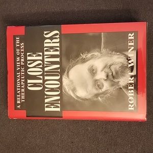 Close Encounters A Relational View of the Therapeutic Process‎ by Robert Winer